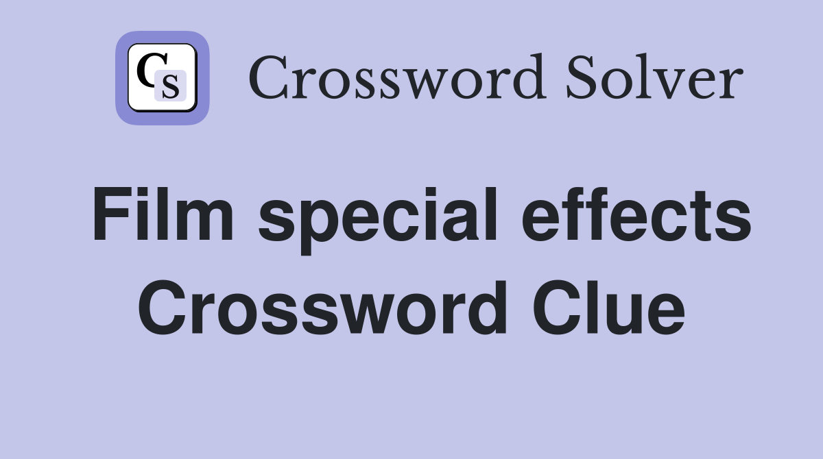 film-special-effects-crossword-clue-answers-crossword-solver